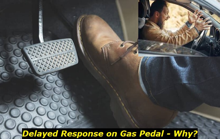 dealyed response on gas pedal